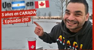 3 Años en Canada! Argentino en Canada